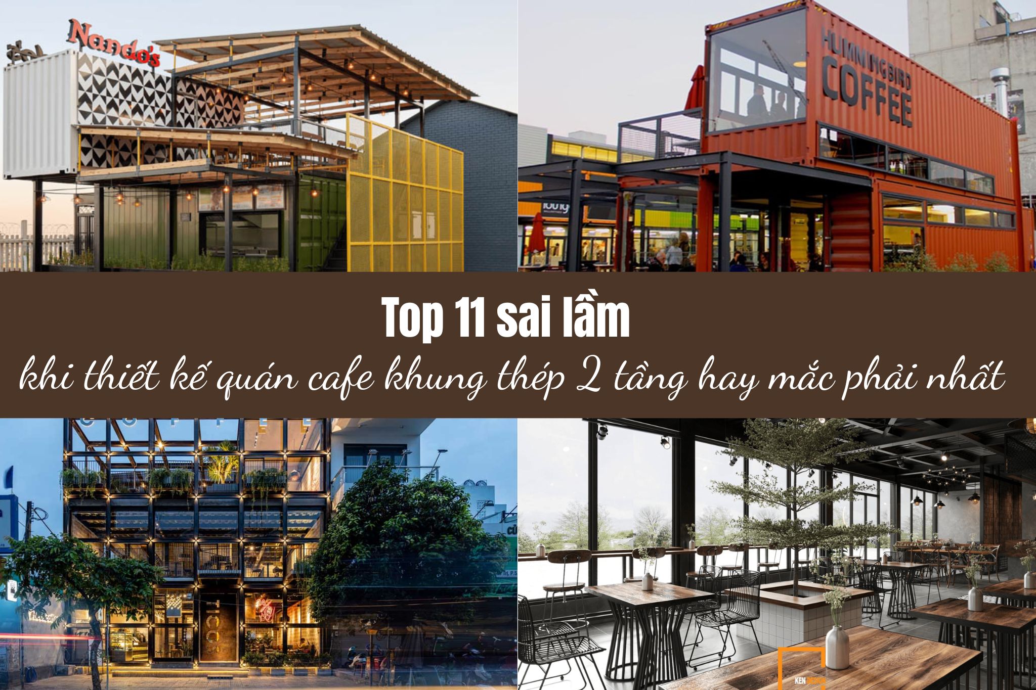 Top 11 sai lầm khi thiết kế quán cafe khung thép 2 tầng hay mắc phải nhất